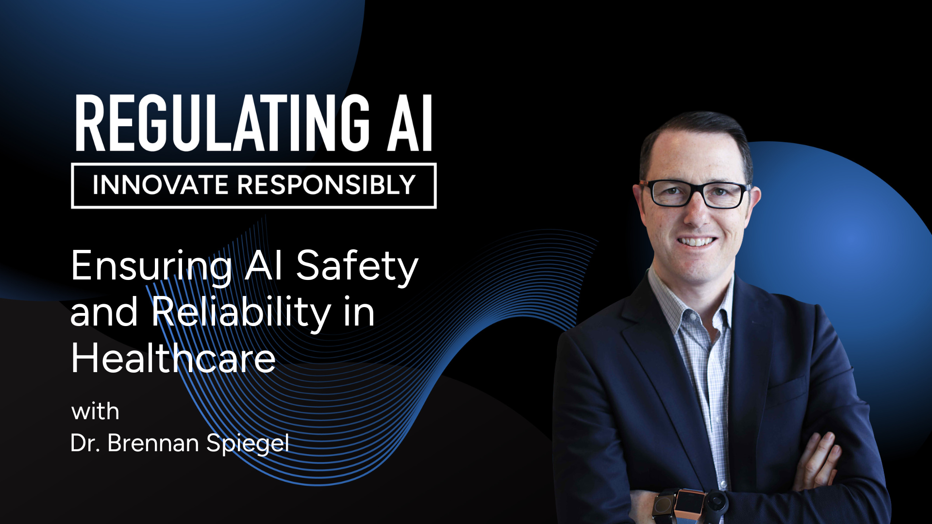 Ensuring AI Safety and Reliability in Healthcare with Dr. Brennan Spiegel of Cedars-Sinai