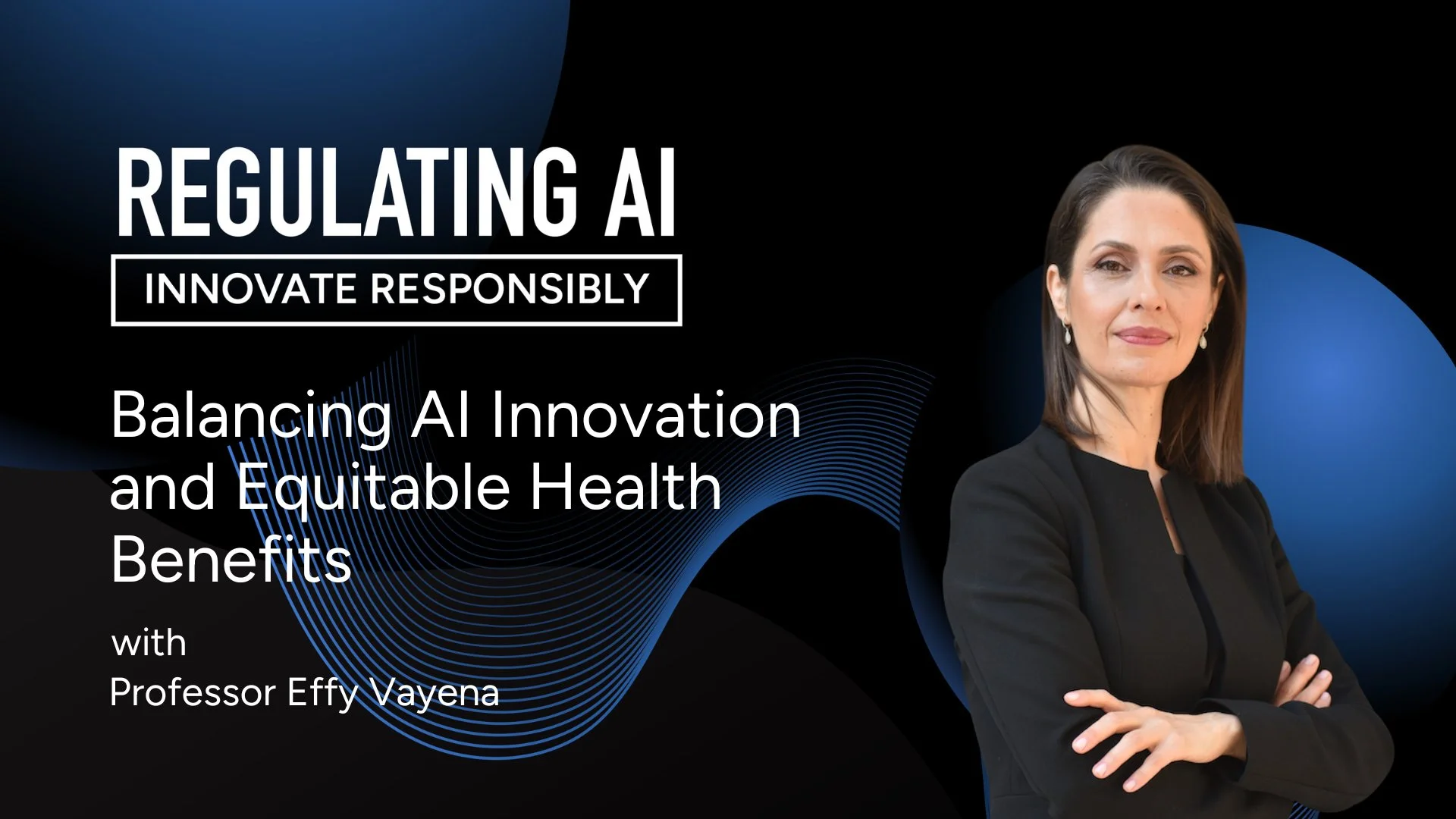 Balancing AI Innovation and Equitable Health Benefits with Professor Effy Vayena